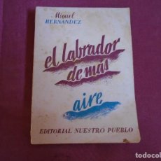Libros antiguos: MIGUEL HERNANDEZ/EL LABRADOR DE MAS AIRE/EDITORIAL NUESTRO PUEBLO.1ª EDIC.1937/DEDICATORIA.RARISIMO.. Lote 339915573