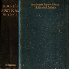 Libros antiguos: THE POETICAL WORKS OF THOMAS MOORE (ROUTLEDGE AND SONS, LONDON, 1878) EDICIÓN DEL CENTENARIO
