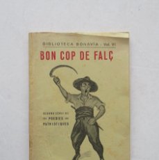 Libros antiguos: BON COP DE FALÇ - SEGONA SERIE DE POESIES PATRIOTIQUES - LLIBRERIA BONAVIA 1933. Lote 345849353