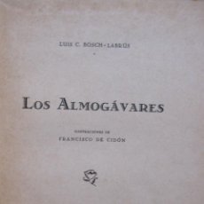 Libros antiguos: LUIS C. BOSCH-LABRÚS, LOS ALMOGÁVARES. ILUSTRACIONES DE F. CIDÓN. EJEMPLAR DEDICADO BARCELONA, 1928. Lote 347627203