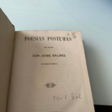 Libros antiguos: POESÍAS Y ESCRITOS PÓSTUMOS DEL DOCTOR JAIME BALMES 1870. Lote 348400153