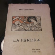 Libros antiguos: APELES MESTRES. LA PERERA. LLEGENDA POEMATICA. 1908.. Lote 349816554