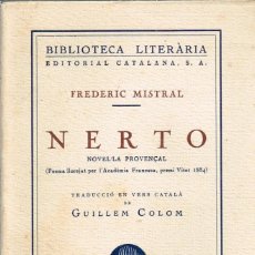 Libros antiguos: 1928 FREDERIC MISTRAL ”NERTO” NOVEL.LA PROVENÇAL (POEMA PREMI VITET 1884) TRAD. CATALÀ G. COLOM
