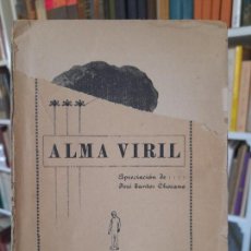 Libros antiguos: ALICE LARDÉ DE VENTURINO, ALMA VIRIL, POEMAS. ED. NASCIMENTO, SANTIAGO DE CHILE, 1925 RARISIMO.. Lote 366064876