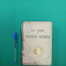 Libros antiguos: ANTIGUO LIBRO LE RIME DI FRANCESCO PETRARCA. 1896. EN ITALIANO. CON MEDALLA EN LA PORTADA.. Lote 375702699