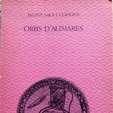 Libros antiguos: L-1502. ORBS D'ALIMARES. JACINT SALA I CODONY.EDICIONS DEL MALL. 1ª EDICIÓ ABRIL 1985