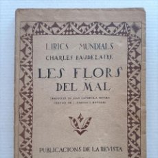 Libros antiguos: LES FLORS DEL MAL CHARLES BAUDELAIRE BARCELONA 1920. Lote 401425484