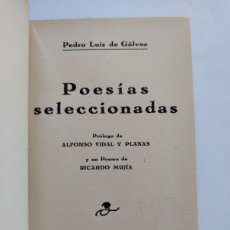 Libros antiguos: PEDRO LUIS DE GÁLVEZ: POESÍAS SELECCIONADAS, 1ª PRIMERA EDICIÓN, 1927.. Lote 401466344