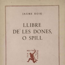 Libros antiguos: LLIBRE DE LES DONES, O SPILL [JAUME ROIG]. Lote 402373114