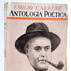 Libros antiguos: ANTOLOGÍA POÉTICA (EMILIO CARRERE) RENACIMIENTO, CIRCA 1930