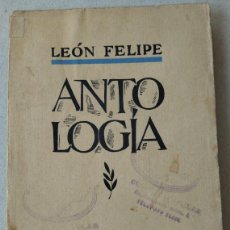 Libros antiguos: LEÓN FELIPE. ANTOLOGÍA. ESPASA CALPE. MADRID, 1935. EDIC. HOMENAGE A LEÓN FELIPE.
