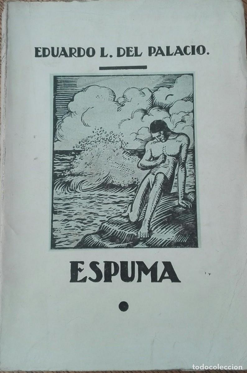 Libros antiguos: Espuma, Eduardo L. del Palacio - Foto 1