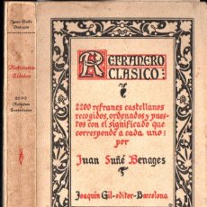 Libros antiguos: JUAN SUÑÉ BENAGES : REFRANERO CLÁSICO (JOAQUIN GIL, 1930)