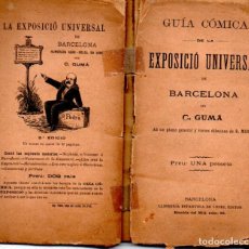 Libros antiguos: GUMÀ : GUÍA CÒMICA DE LA EXPOSICIÓ UNIVERSAL DE BARCELONA (LÓPEZ, 1888) AUTÓGRAFO