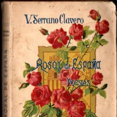 Libros antiguos: SERRANO CLAVERO : ROSAL DE ESPAÑA - CANCIONERO DE LA RAZA (VALENCIA, 1925)
