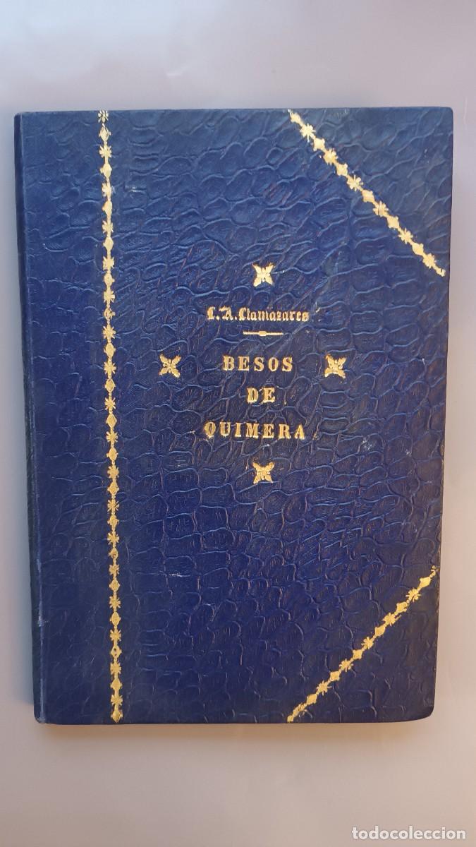 Libros antiguos: BESOS DE QUIMERA - LISANDRO ALONSO LLAMAZARES - LE&Oacute;N 1913