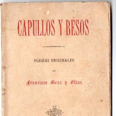 Libros antiguos: FRANCISCO GRAS Y ELÍAS : CAPULLOS Y BESOS (1892)