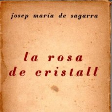 Libros antiguos: JOSEP MARIA DE SAGARRA : LA ROSA DE CRISTALL (LLIBRERIA CATALONIA, 1933)