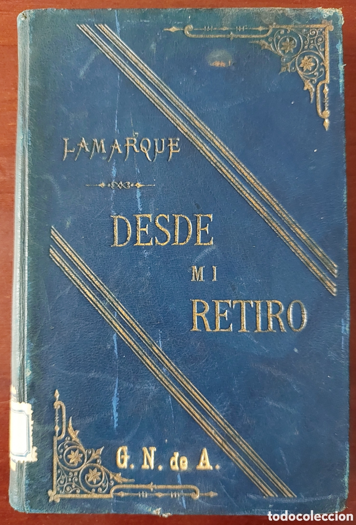 Livros antigos: Desde mi retiro. Jos&eacute; Lamarque. Ejemplar de Gaspar N&uacute;&ntilde;ez de Arce.
