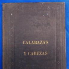 Libros antiguos: CALABAZAS Y CABEZAS. J. ASENSIO DE ALCÁNTARA Y TEODORO DE MENA. LIBRERÍA DE LÓPEZ. BARCELONA, 1960.
