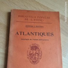 Libros antiguos: RIBERA I ROVIRA - ATLANTIQUES. ANTOLOGIA DE POETES PORTUGUESOS - BIB.L'AVENÇ 1913