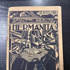 Libros antiguos: HERMANITA. AGUSTIN ACOSTA. CUBA. LA HABANA, 1923. FIRMA Y DEDICATORIA MANUSCRITA DEL AUTOR. VER