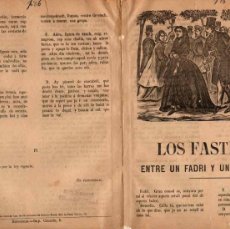 Libros antiguos: PLIEGO CORDEL LOS FASTICHS ENTRE UN FADRI Y UNA DONZELLA. CIRCA 1890