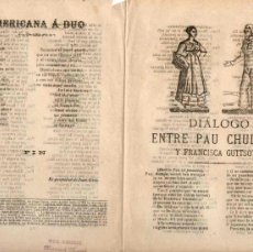 Libros antiguos: PLIEGO CORDEL DIALOGO ENTRE PAU CHULAPAS Y FRANCISCA GUITSOTS. REUS, EN CATALAN. CIRCA 1890