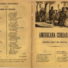 Libros antiguos: PLIEGO CORDEL AMERICANA COREADA. SEGUNDA PARTE DEL MILITAR. AÑO 1872