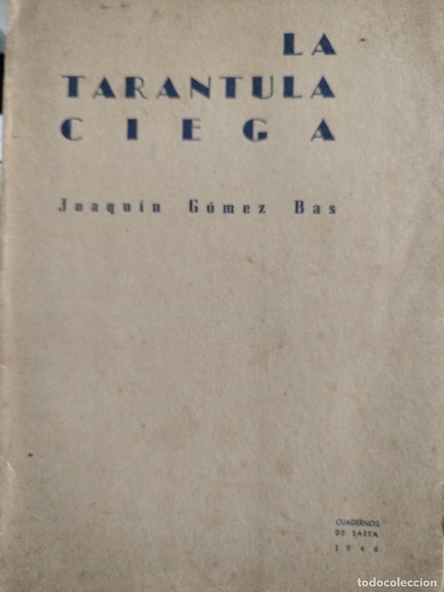Antiquarische B&uuml;cher: La tar&aacute;ntula ciega. Joaqu&iacute;n G&oacute;mez Bas