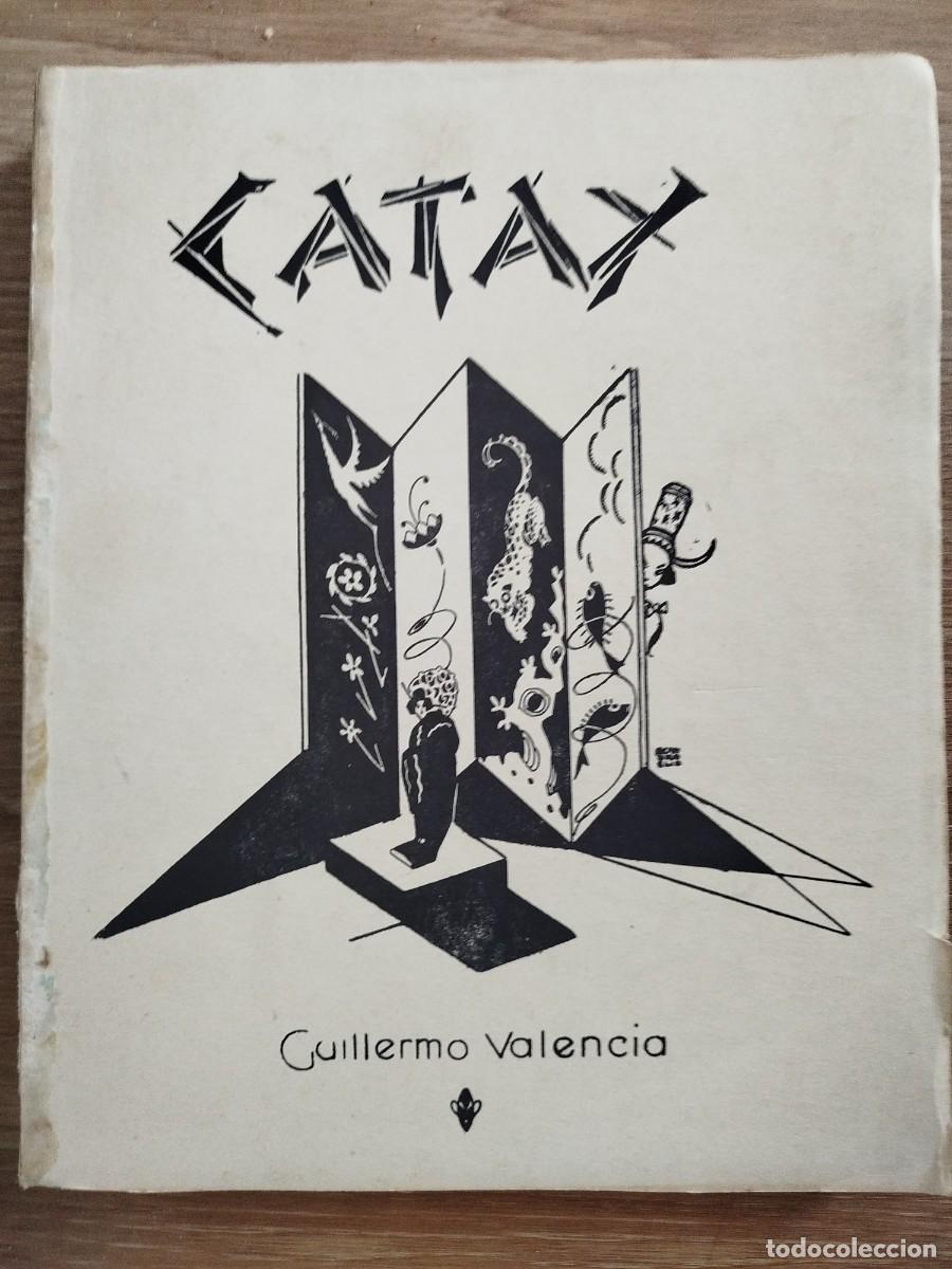 Libros antiguos: Catay. Guillermo Valencia. 1929. Bogot&aacute;