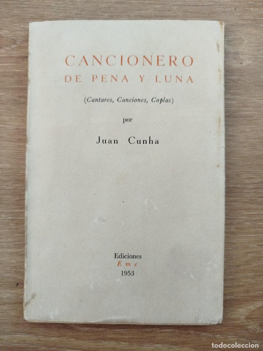 Libros antiguos: CANCIONERO DE PENA Y LUNA. JUAN CUNHA. EDICIONES EME. 1953