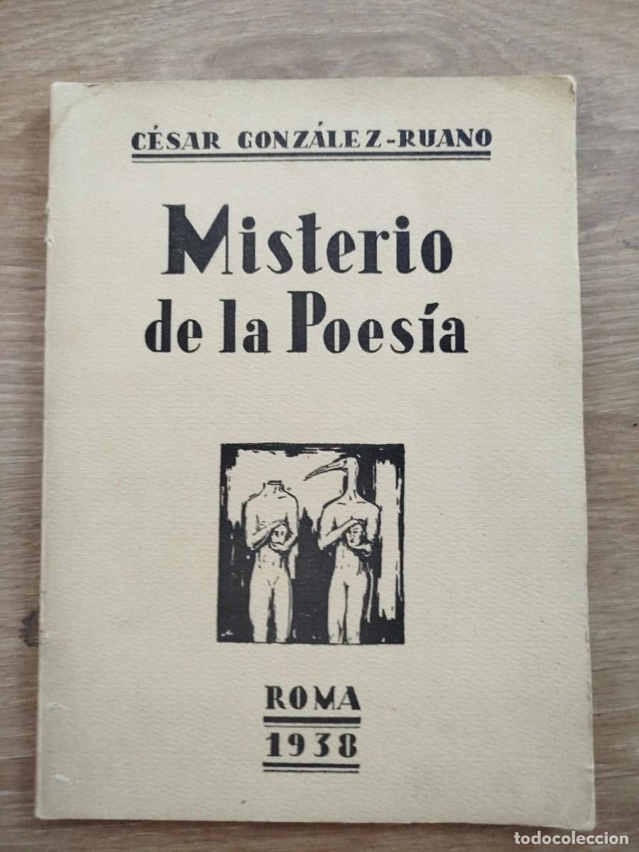 Libros antiguos: MISTERIO DE LA POES&Iacute;A. CESAR GONZALEZ RUANO. ROMA 1938, PERFECTO EJEMPLAR. RARO