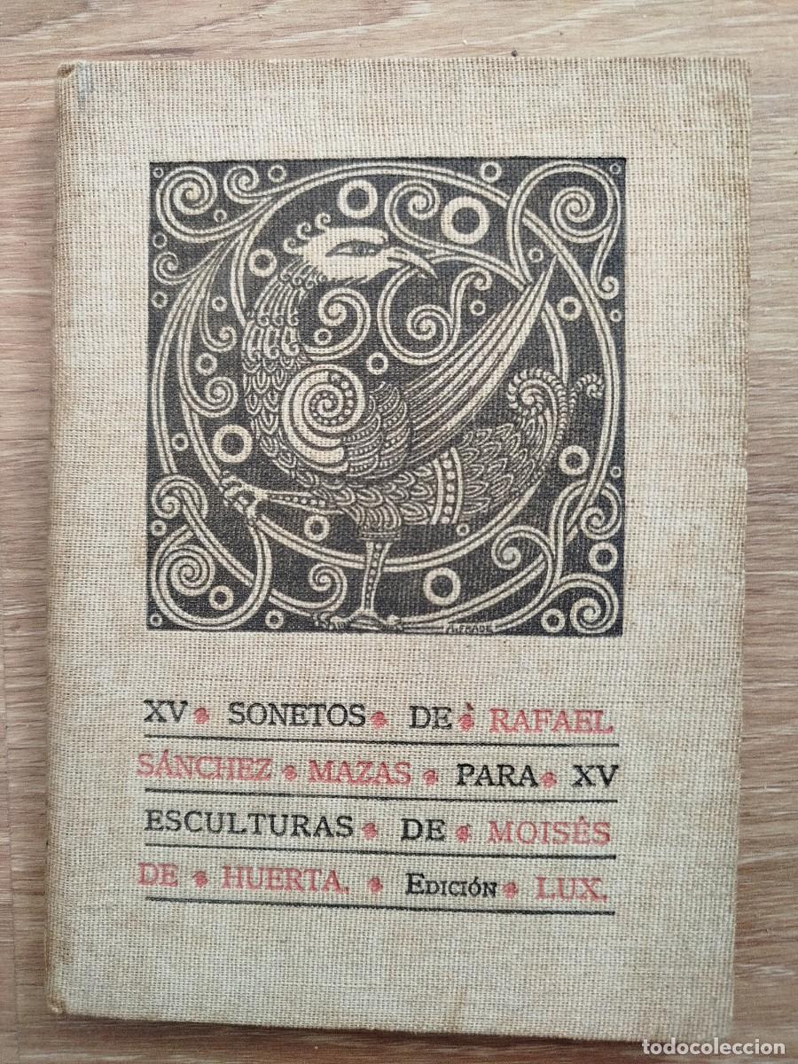 Libros antiguos: XV sonetos para XV esculturas de Mois&eacute;s Huerta. Rafael S&aacute;nchez Mazas. Lux. Perfecto estado