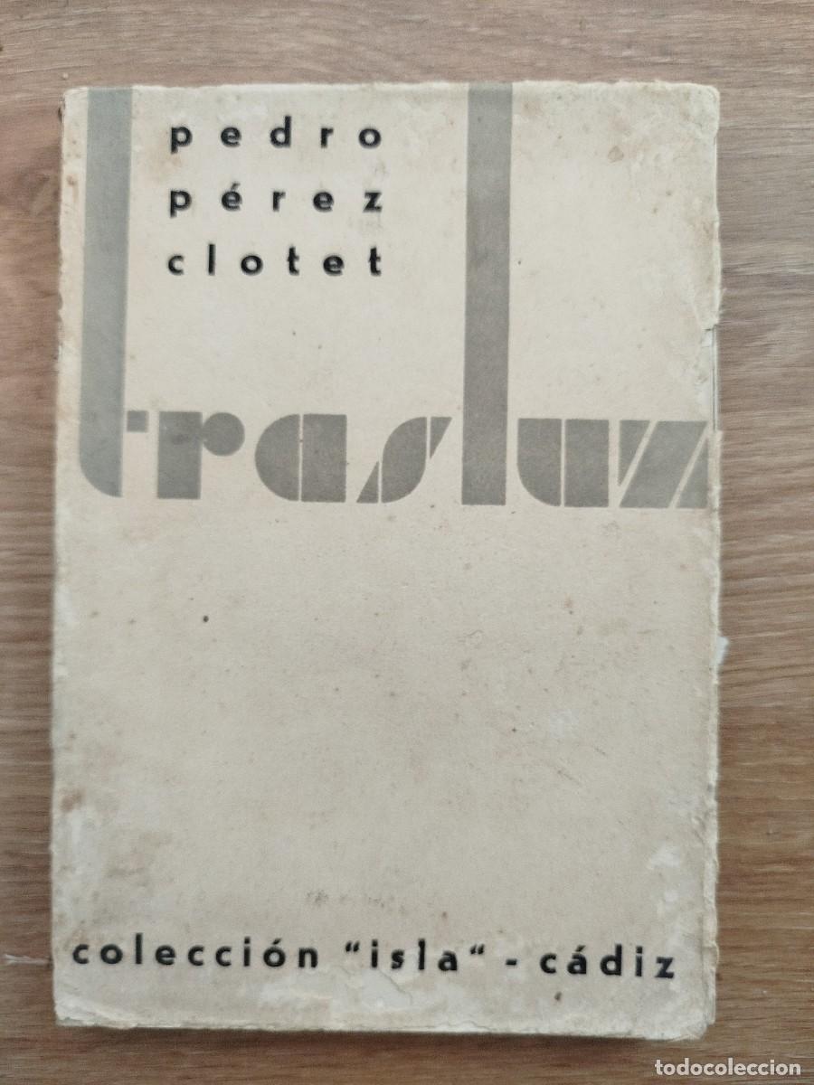 Antiquarische B&uuml;cher: TRASLUZ. PEDRO PEREZ CLOTET. ISLA. C&Aacute;DIZ. GENERACI&Oacute;N DEL 27