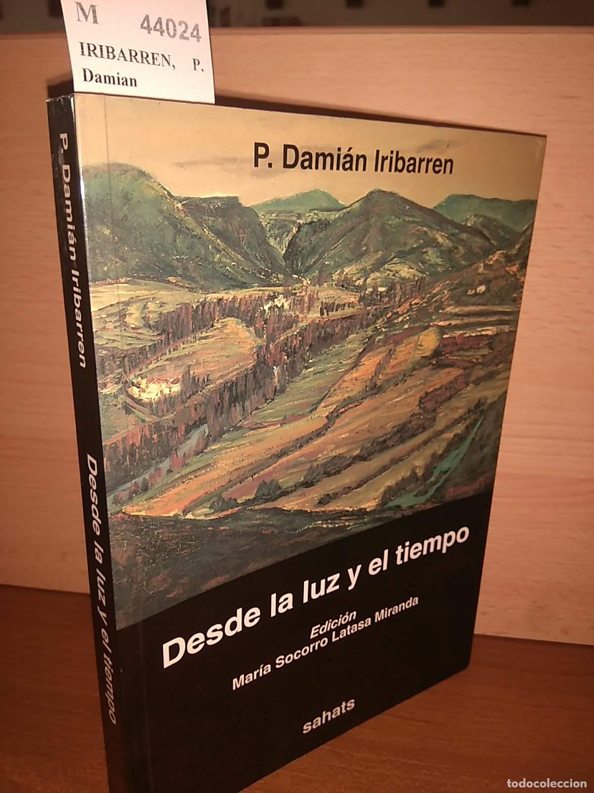 Antiquarische B&uuml;cher: IRIBARREN, P. Damian - DESDE LA LUZ Y EL TIEMPO. Edicion de Mar&iacute;a Socorro Latasa Miranda