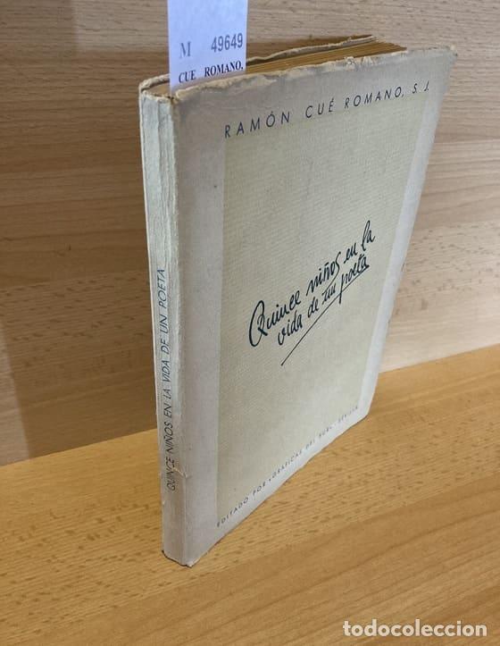 Libros antiguos: CUE ROMANO, RAMON S. J. - QUINCE NI&Ntilde;OS EN LA VIDA DE UN POETA