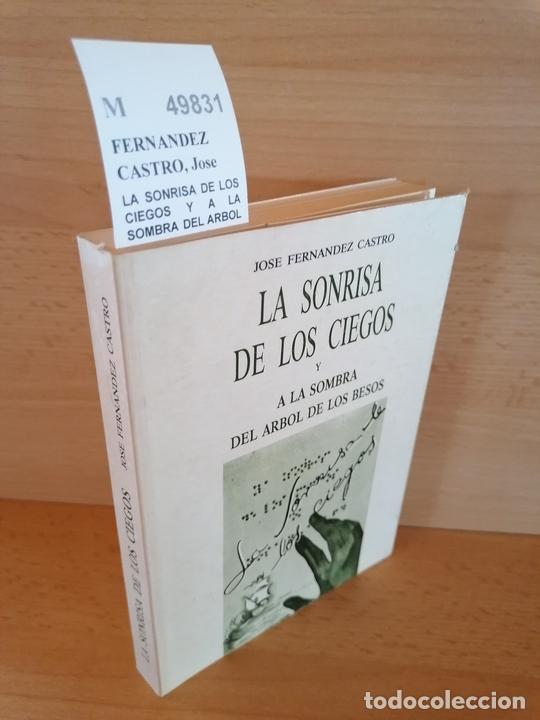 Libros antiguos: FERNANDEZ CASTRO, Jose - LA SONRISA DE LOS CIEGOS Y A LA SOMBRA DEL ARBOL DE LOS BESOS