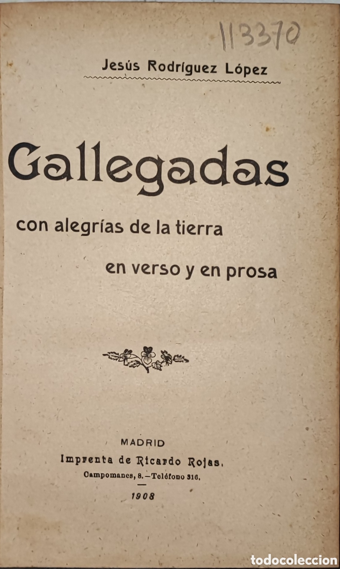 Libros antiguos: GALLEGADAS CON ALEGR&Iacute;AS DE LA TIERRA EN VERSO Y PROSA. JES&Uacute;S RODR&Iacute;GUEZ L&Oacute;PEZ. MADRID. 1908 - Foto 1