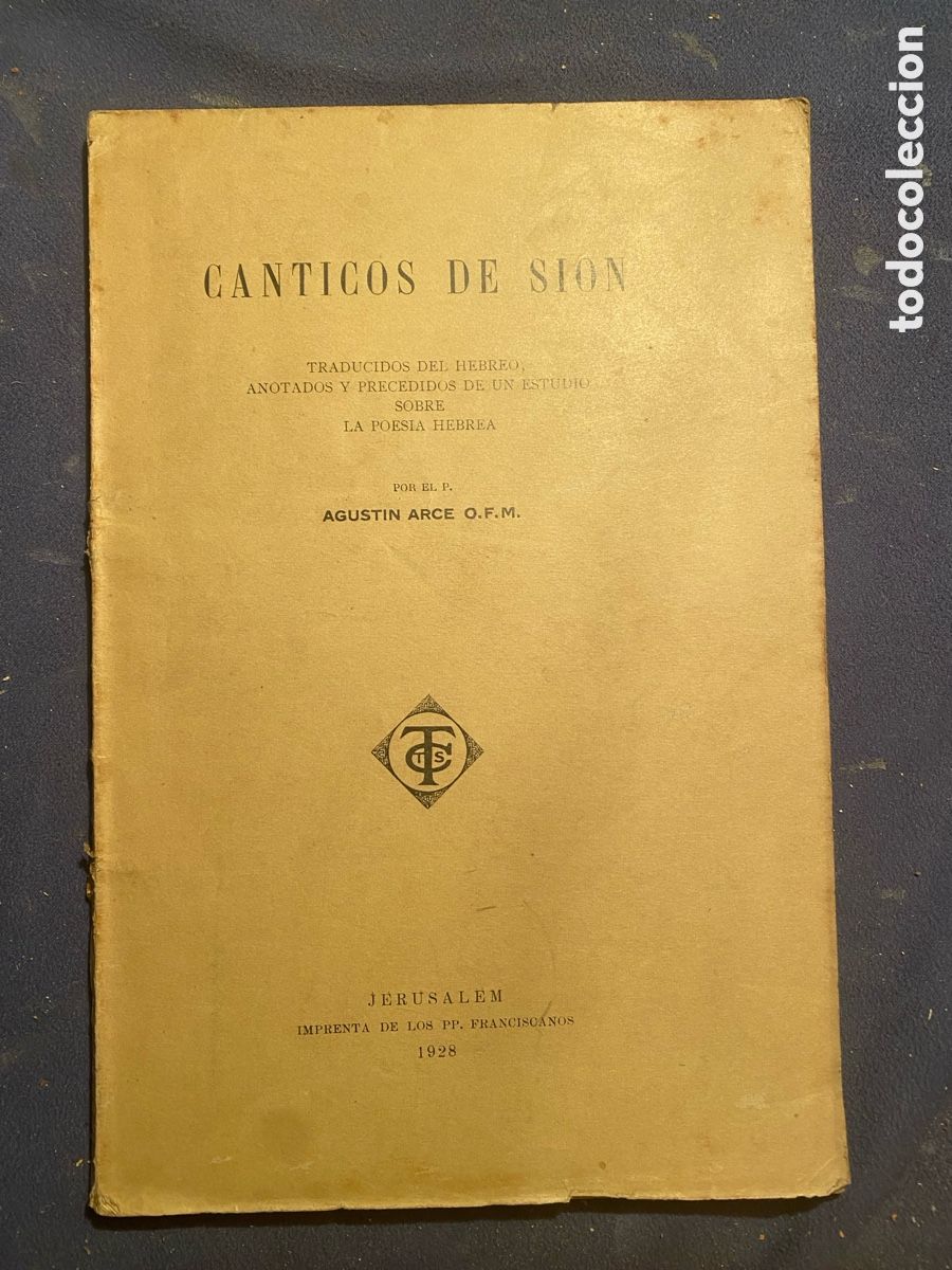 Libros antiguos: AGUSTIN ARCE: - CANTICOS DE SION.- (JERUSALEM , 1928)