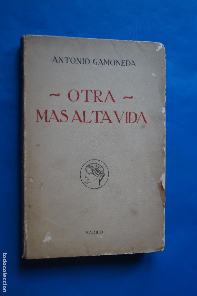 Libros antiguos: OTRA MAS ALTA VIDA. ANTONIO GAMONEDA. 1919