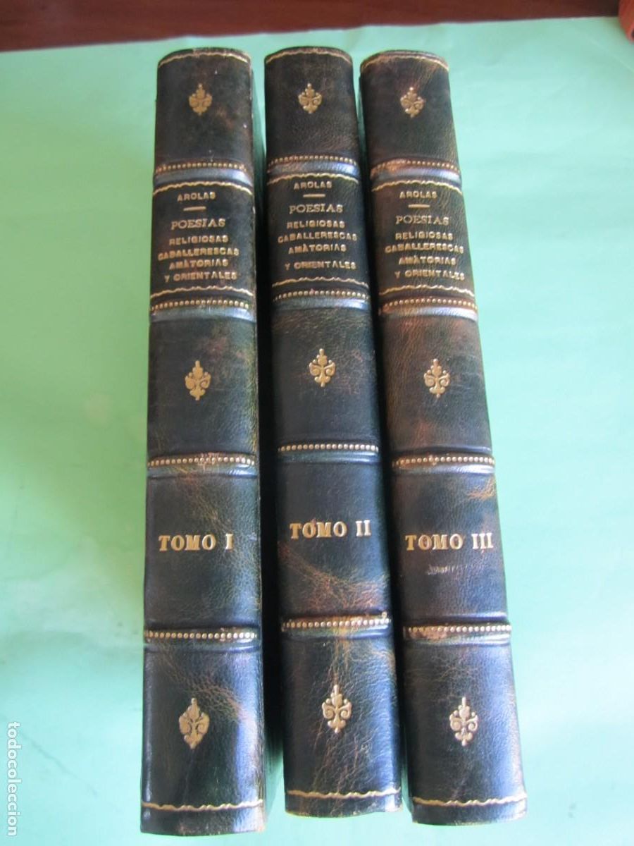 Libros antiguos: 3 TOMOS-POESIAS RELIGIOSAS,CABALLERESCAS,AMATORIAS Y ORIENTALES JUAN AROLAS 1860 VALENCIA