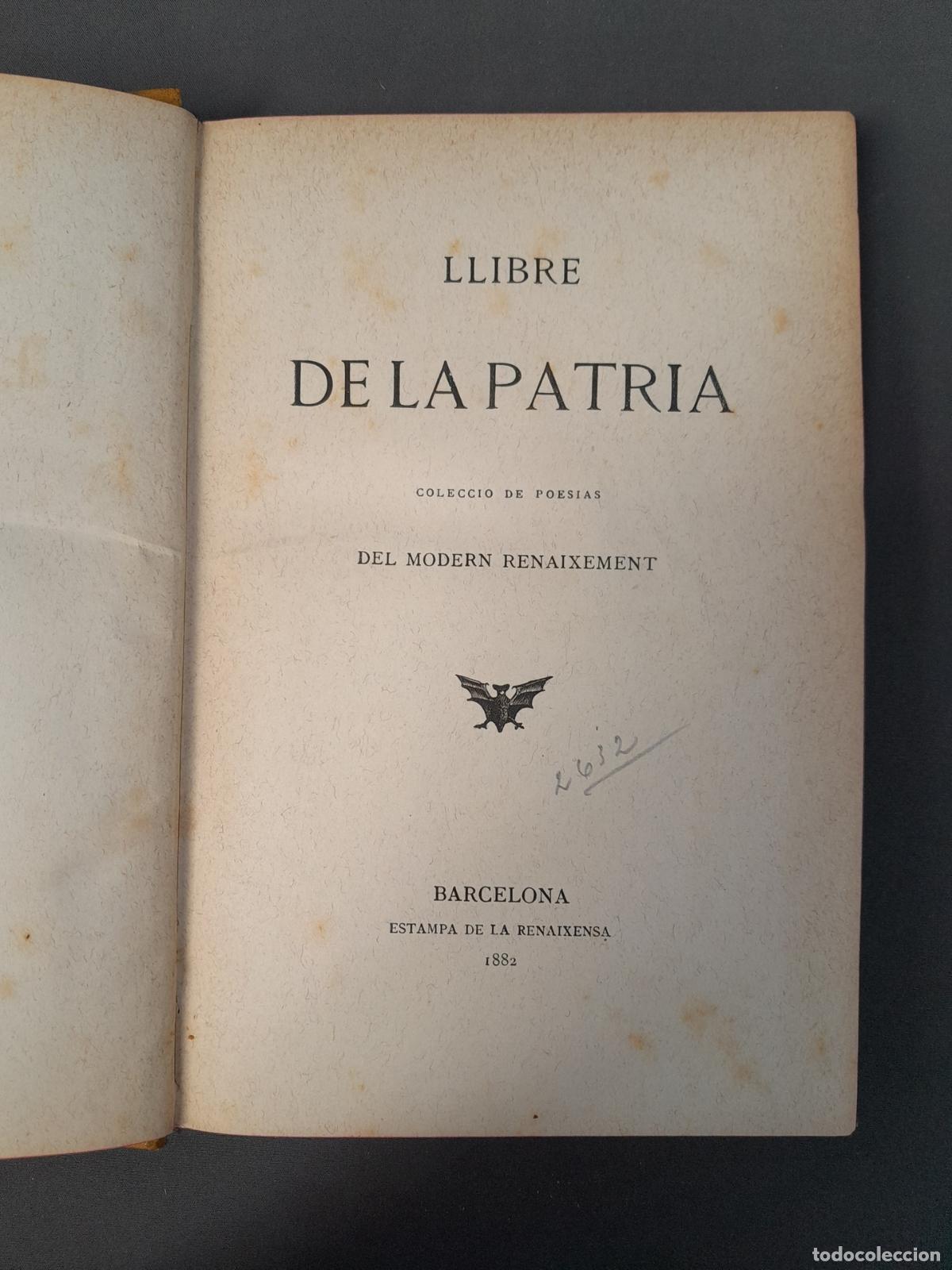 Libros antiguos: L-4928. LLIBRE DE LA PATRIA. COLECCI&Oacute; DE POES&Iacute;AS DEL MODERN RENAIXEMENT. VARIOS AUTORES. 1882