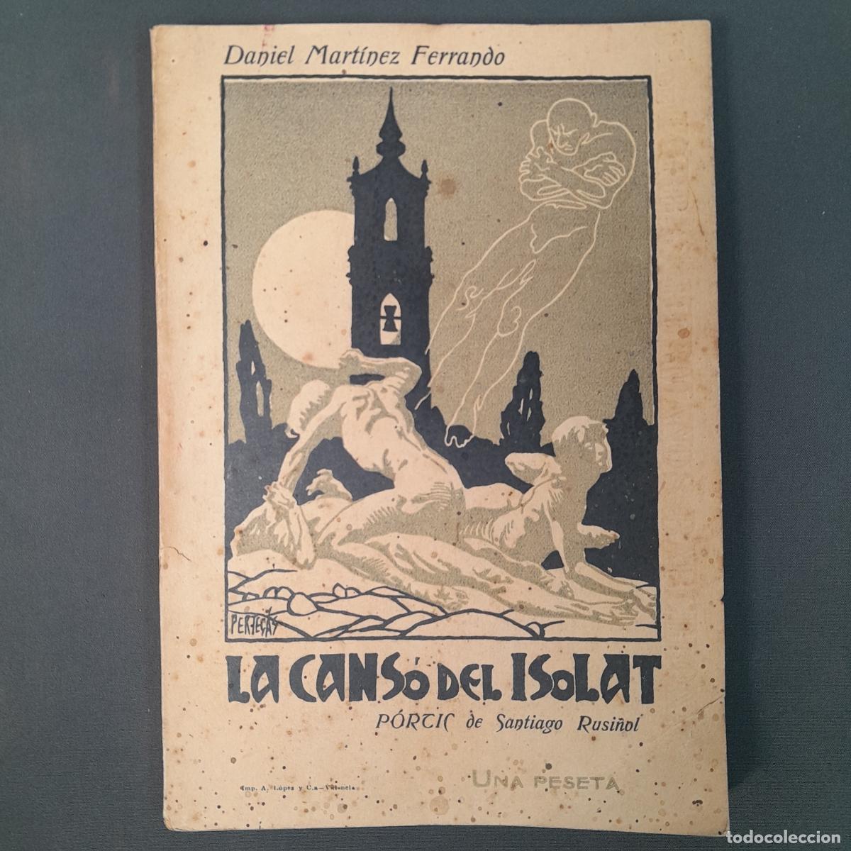 Libros antiguos: L-6719. LA CANS&Oacute; DEL ISOLAT. DANIEL MART&Iacute;NEZ FERRANDO. IMP. A. LOPEZ. 1910.