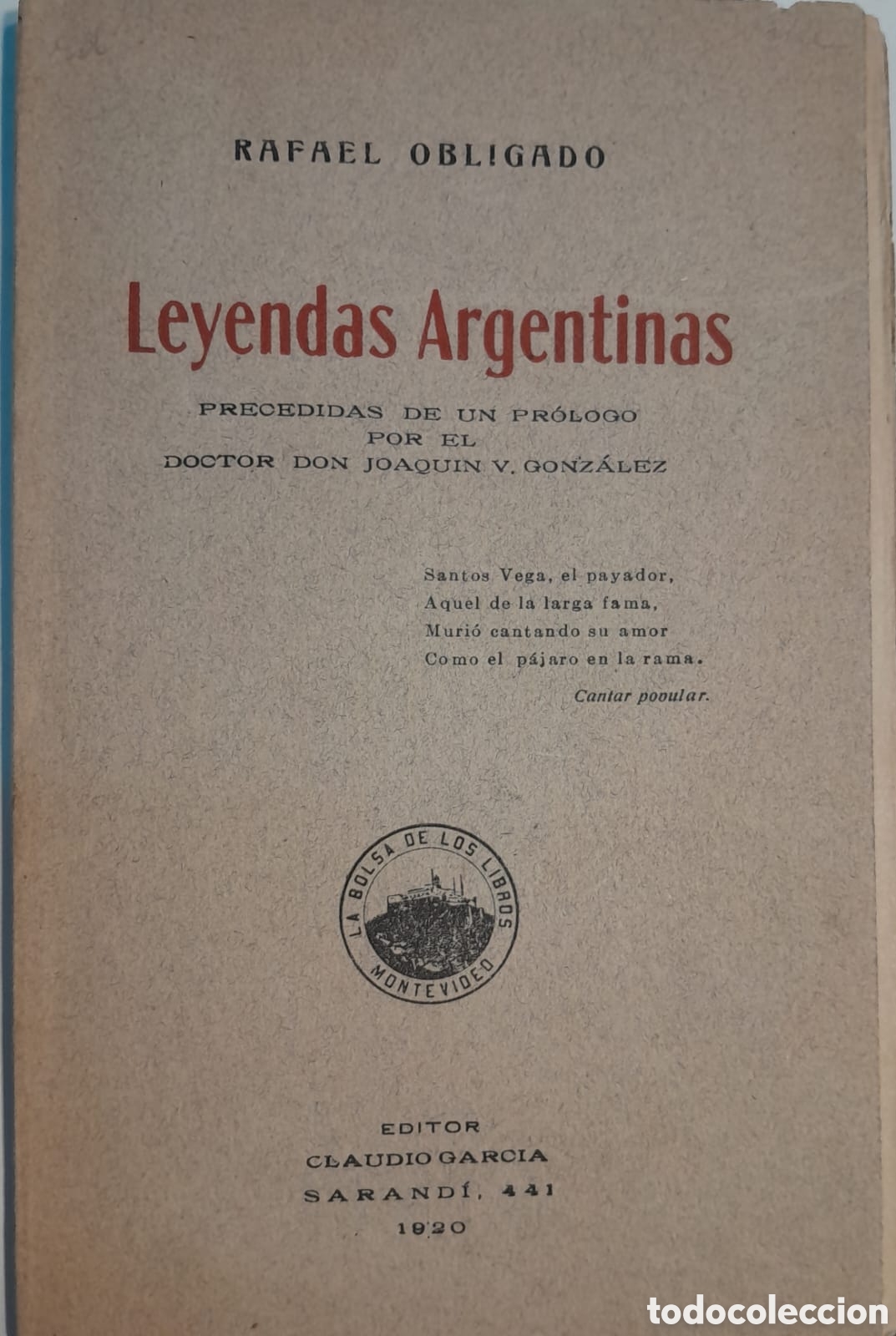 Livros antigos: Leyendas argentinas. Rafael Obligado. Pr&oacute;logo de Joaqu&iacute;n V. Gonz&aacute;lez a&ntilde;o 1920