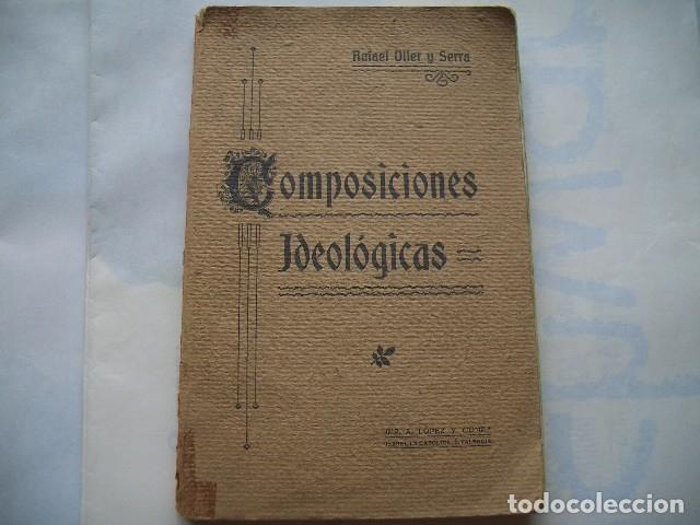 Libros antiguos: Dedicatoria aut&oacute;grafa del autor. Rafael Oller y Serra. Composiciones ideol&oacute;gicas. Principios de sigl