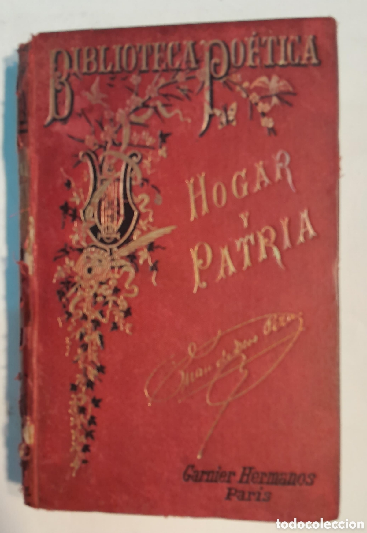 Libros antiguos: Juan de Dios Peza. Poes&iacute;as completas. HOGAR y PATRIA. Garnier 1891 Con retrato del poeta. M&eacute;xico