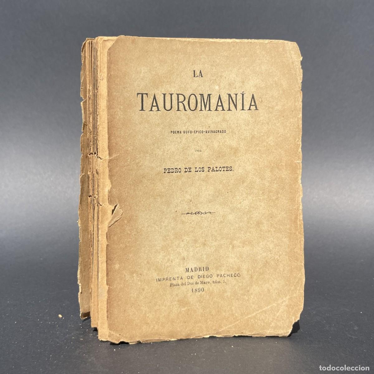 Libros antiguos: A&ntilde;o 1889 - La tauroman&iacute;a - Toros - Tom&aacute;s Rey - Pedro de los Palotes - Tauromaquia