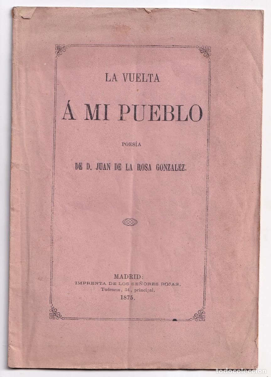 Libros antiguos: JUAN DE LA ROSA GONZ&Aacute;LEZ: LA VUELTA A MI PUEBLO. POES&Iacute;A. 1975. NAVA DEL REY. VALLADOLID