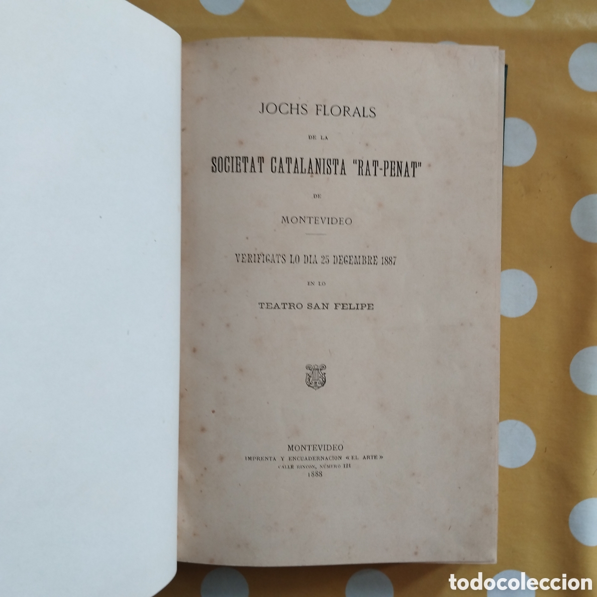 Libros antiguos: JOCHS FLORALS DE LA SOCIETAT CATALANISTA RAT-PENAT MONTEVIDEO 1888 + ARPA FIEL ADRIANO DEL VALLE